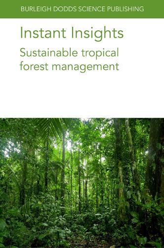 Бумажная книга «Instant Insights: Sustainable Tropical Forest Management», авторов Алиса Мучуги, Джиллиан Петрокофски, Хести Л. Тата, Ян Д. Томпсон, Оливер Гарди, Сэмми Мурагури, Стефани Мансурян, Мистер Патрик Д. Хардкасл, Фрэнсис Э. Путц, Юрген Блазер - фото №1