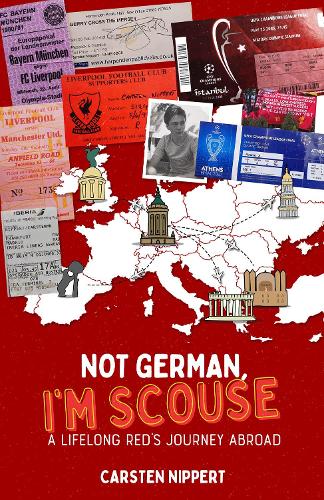 Бумажная книга «Not German; I'm Scouse: A Lifelong Red's Journey Abroad», автор Карстен Нипперт - фото №1