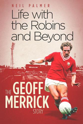 Паперова книга «Life with the Robins and Beyond: The Geoff Merrick Story», авторів Джефф Меррік, Ніл Палмер - фото №1