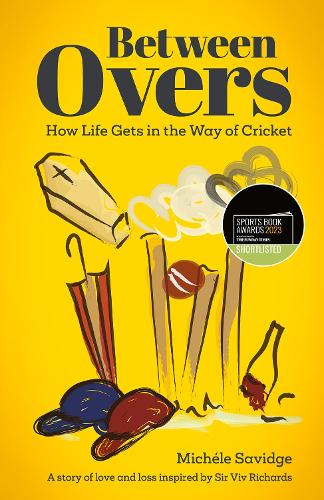 Бумажная книга «Between Overs: How Life Gets in the Way of Cricket», автор Мишель Савидж - фото №1