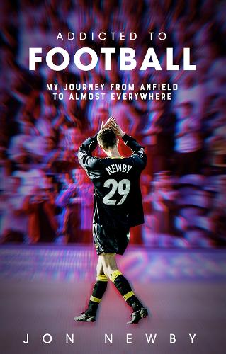 Бумажная книга «Addicted to Football: A Journey from Anfield to Almost Everywhere.», автор Джон Ньюби - фото №1