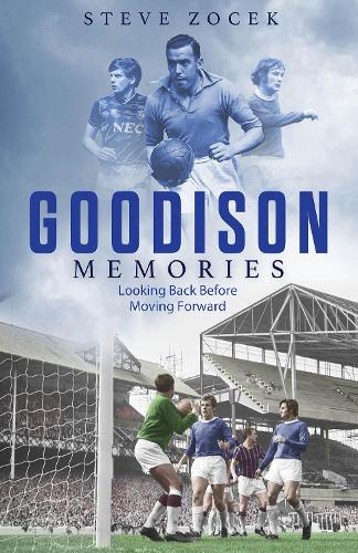 Бумажная книга «Goodison Memories: A Lifetime of Football at Everton», автор Стив Зочек - фото №1