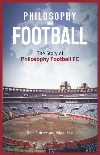Паперова книга «Philosophy and Football: The PFFC Story», авторів Філіппо Річчі, Джефф Ендрюс - фото №1