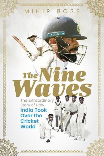 Бумажная книга «The Nine Waves: The Extraordinary Story of How India Took Over the Cricket World», автор Михир Бозе - фото №1