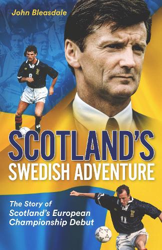 Паперова книга «Scotland's Swedish Adventure: The Story of Scotland's European Championship Debut», автор Джон Блісдейл - фото №1