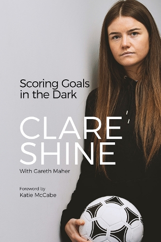 Паперова книга «Scoring Goals in the Dark», автор Клер Шайн - фото №1
