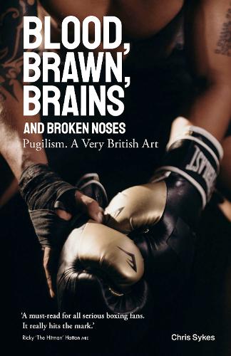 Бумажная книга «Blood; Brawn; Brains and Broken Noses: Puglism, a Very British Art», автор Крис Сайкс - фото №1