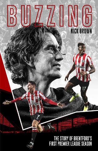 Бумажная книга «Buzzing: The Story of Brentford's First Premier League Season», автор Ник Браун - фото №1