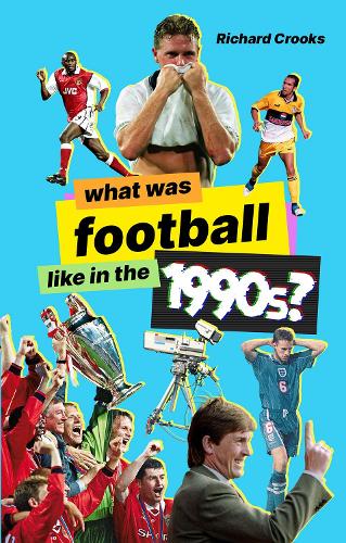 Паперова книга «What Was Football Like in the 1990s?», автор Річард Крукс - фото №1