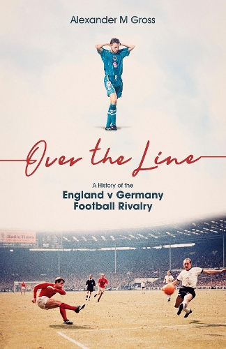 Бумажная книга «Over the Line: A History of the England v Germany Football Rivalry», автор Александр Гросс - фото №1