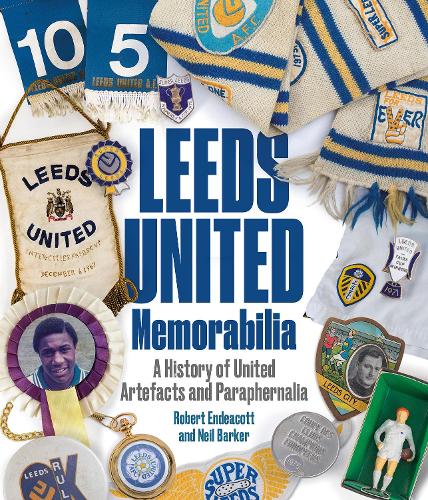 Бумажная книга «Leeds United Memorabilia: A History of United Artefacts and Paraphernalia», автор Роберт Эндекотт - фото №1