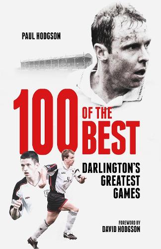 Бумажная книга «One Hundred of the Best: Darlington's Greatest Games», автор Пол Ходжсон - фото №1
