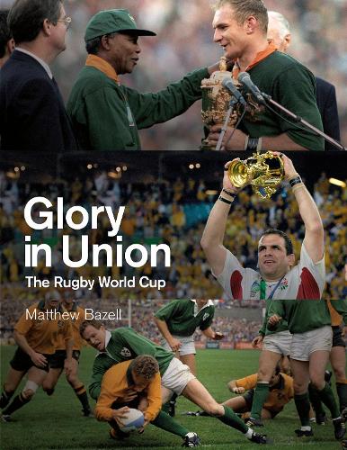 Бумажная книга «Glory in Union: The Rugby World Cup», автор Мэтью Базелл - фото №1