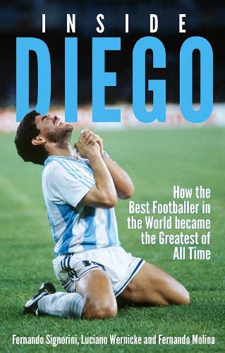 Бумажная книга «Inside Diego: How the Best Footballer in the World Became the Greatest of All Time», автор Фернандо Синьорини - фото №1