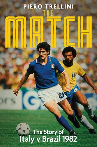 Бумажная книга «The Match: The Story of Italy v Brazil», автор Пьеро Треллини - фото №1