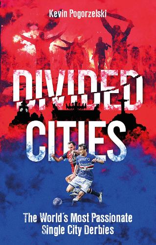 Бумажная книга «Divided Cities: The World's Most Passionate Single City Derbies», автор Кевин Погоржельский - фото №1