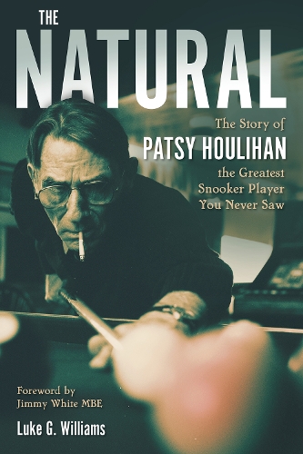 Бумажная книга «The Natural: The Story of Patsy Houlihan, the Greatest Snooker Player You Never Saw», автор Люк Уильямс - фото №1