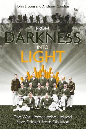 Бумажная книга «From Darkness into Light: The War Heroes Who Helped Save Cricket from Oblivion», автор Джон Брум - фото №1