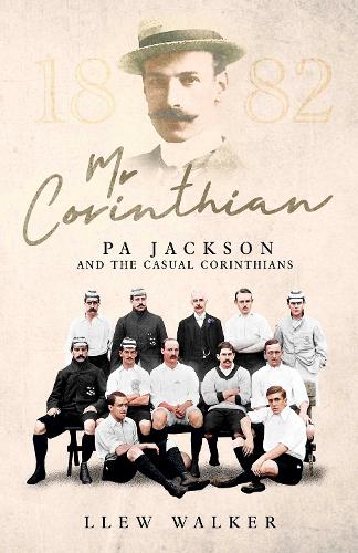 Паперова книга «Mr Corinthian: Pa Jackson and the Casual Corinthians», автор Ллеу Вокер - фото №1