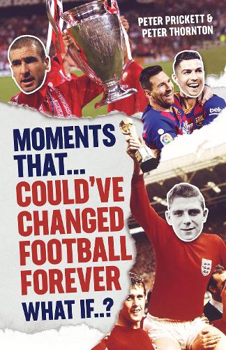 Бумажная книга «Moments That Could Have Changed Football Forever», автор Питер Прикетт - фото №1