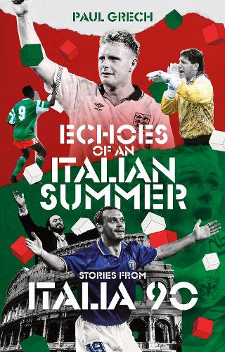 Бумажная книга «Echoes of an Italian Summer: Stories from Italia 90», автор Пол Греч - фото №1