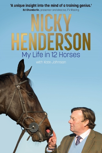 Бумажная книга «Nicky Henderson: My Life in 12 horses», автор Кейт Джонсон - фото №1