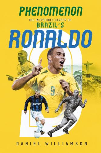 Бумажная книга «Phenomenon: The Incredible Career of Brazil’s Ronaldo», автор Дэниел Уильямсон - фото №1