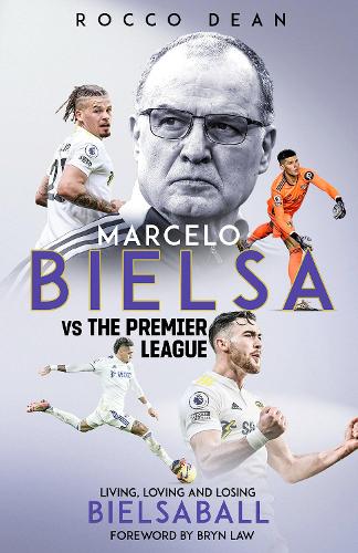 Паперова книга «Marcelo Bielsa vs The Premier League: Living, Loving and Losing Bielsaball», автор Рокко Дін - фото №1