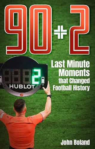 Паперова книга «90+2: Last Minute Moments that Changed Football History» - фото №1