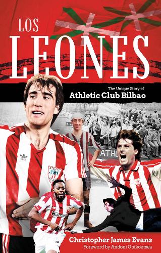 Бумажная книга «Los Leones: The Unique Story of Athletic Club Bilbao», автор Кристофер Эванс - фото №1