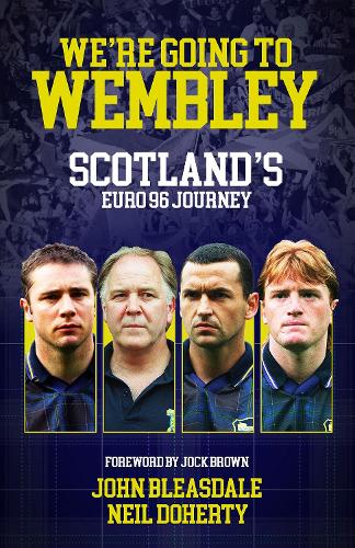 Бумажная книга «We're Going to Wembley: Scotland's Euro 96 Journey», авторов Джон Блисдейл, Нил Доэрти - фото №1