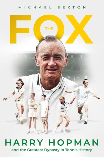 Бумажная книга «The Fox: Harry Hopman and the Greatest Dynasty in Tennis History» - фото №1