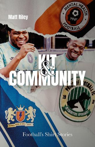 Бумажная книга «Kit and Community: Football's Shirt Stories» - фото №1