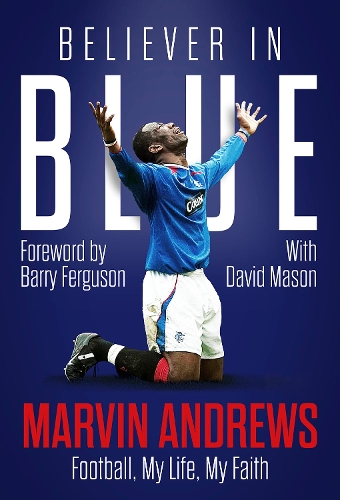Бумажная книга «Believer in Blue: Marvin Andrews, Football, My Life, My Faith», авторов Дэвид Мейсон, Марвин Эндрюс - фото №1