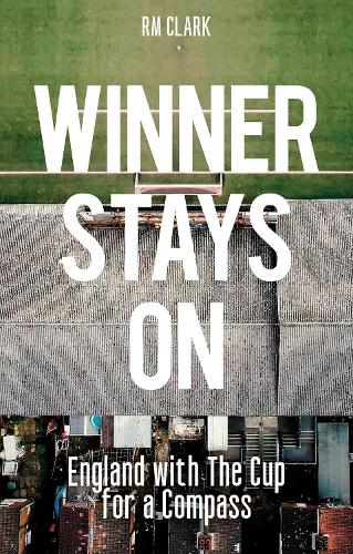 Бумажная книга «Winner Stays On: England with the FA Cup for a Compass», автор Р. М. Кларк - фото №1