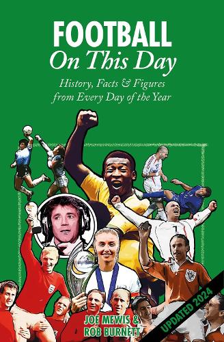 Бумажная книга «Football On This Day: History, Facts & Figures from Every Day of the Year», авторов Джо Мьюис, Роб Бернетт - фото №1