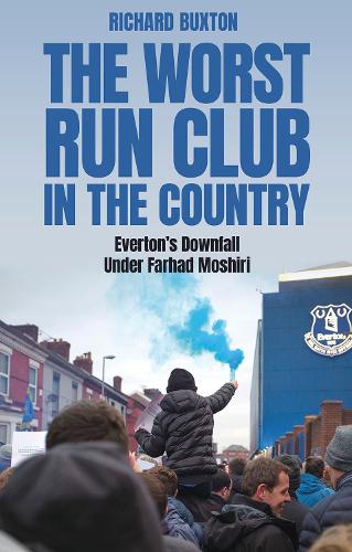 [object Object] «The Worst-Run Club in the Country: Everton's Downfall Under Farhad Moshiri», автор Ричард Бакстон - фото №1