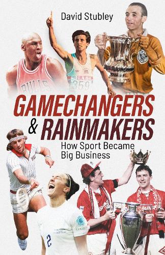 Бумажная книга «Gamechangers and Rainmakers: How Sport Became Big Business», автор Дэвид Стабли - фото №1