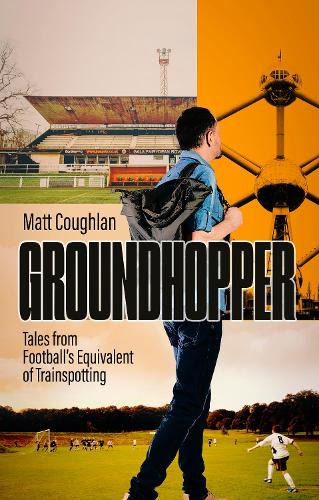 Бумажная книга «Groundhopper: Tales from Football's Equivalent of Trainspotting», автор Мэтт Кофлан - фото №1