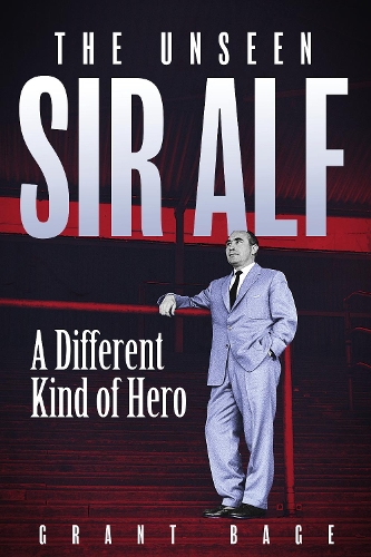 Бумажная книга «The Unseen Sir Alf: A Different Kind of Hero», автор Грант Бейдж - фото №1