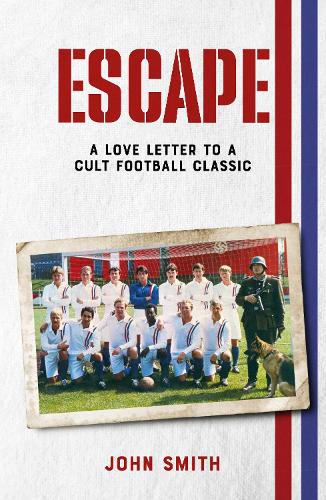 Бумажная книга «Escape: A Love Letter to a Cult Football Classic», автор Джон Смит - фото №1