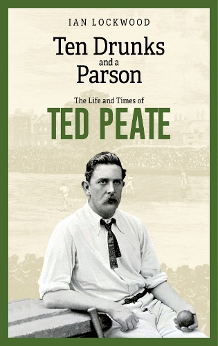 Паперова книга «Ten Drunks and a Parson: The Life and Times of Ted Peate», автор Ян Локвуд - фото №1