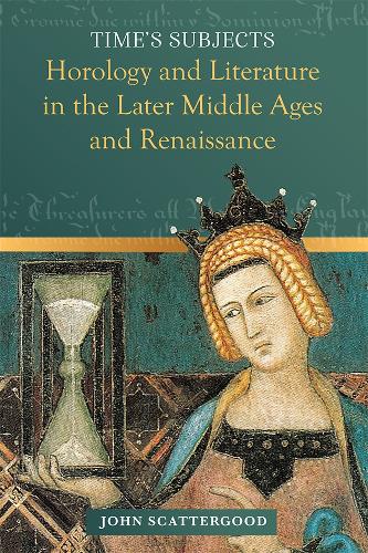 Бумажная книга «Time's Subjects: Horology and Literature in the Later Middle Ages and Renaissance», автор Джон Скэттергуд - фото №1