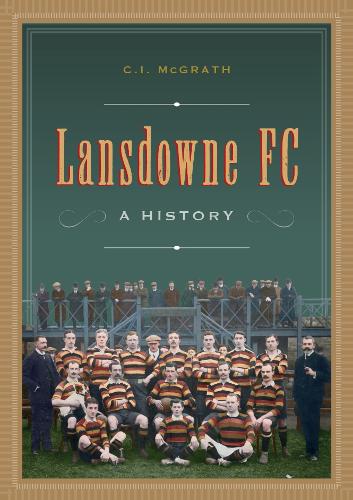 Бумажная книга «Lansdowne FC: A History», автор Чарльз Ивар Макграт - фото №1