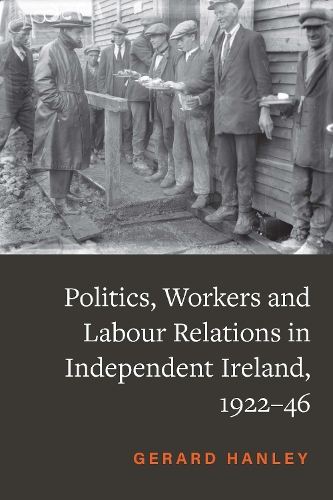 Бумажная книга «Workers, Politics and Labour Relations : in Independent Ireland, 1922-46», автор Жерар Хэнли - фото №1
