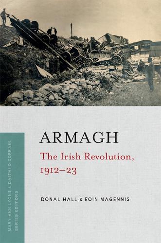 Бумажная книга «Armagh: The Irish Revolution 1912-23», авторов Донал Холл, Эоин Магеннис - фото №1