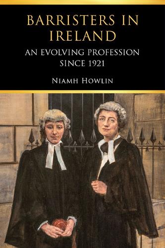 Паперова книга «Barristers in Ireland: an evolving profession since 1921», автор Ніам Хаулін - фото №1