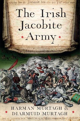 Бумажная книга «The Irish Jacobite Army, 1689-91: an anatomy of the force», авторов Диармуид Муртаг, Харман Муртаг - фото №1