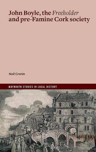 Бумажная книга «John Boyle, the Freeholder and pre-Famine Cork society», автор Нил Кронин - фото №1