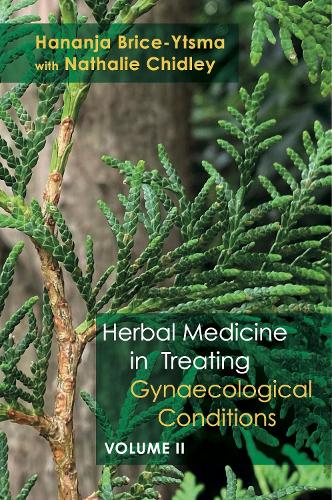 Бумажная книга «Herbal Medicine in Treating Gynaecological Conditions Volume 2: Specific Conditions and Management Through the Practical Usage of Herbs», авторов Хананья Брис Йцма, Натали Чидли - фото №1